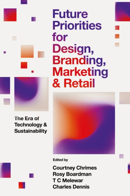 Future Priorities for Design Branding Marketing and Retail
