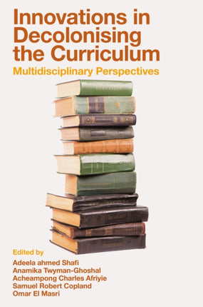 Innovations in Decolonising the Curriculum  Multidisciplinary Perspectives