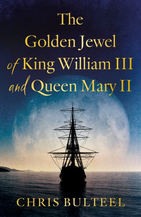 The Golden Jewel of King William III and Queen