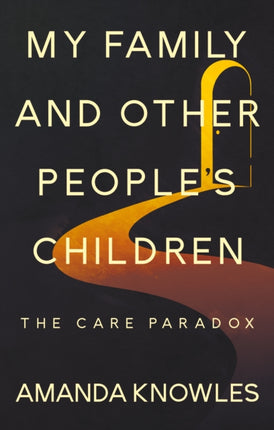 My Family and Other Peoples Children The Care Paradox