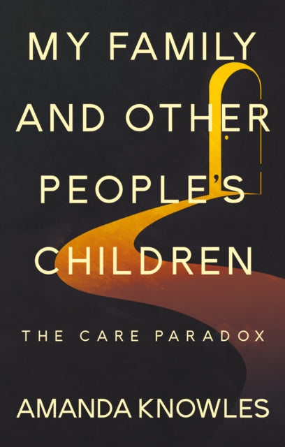 My Family and Other Peoples Children The Care Paradox