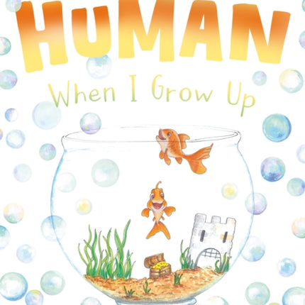 I want to be a human when I grow up