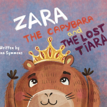 Zara the Capybara and the Lost Tiara