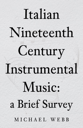 Italian Nineteenth Century Instrumental Music a Brief Survey