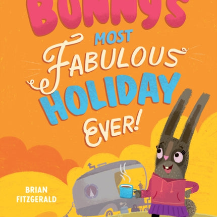 Bunnys Most Fabulous Holiday Ever