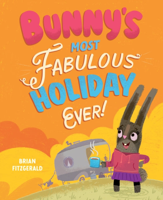 Bunnys Most Fabulous Holiday Ever