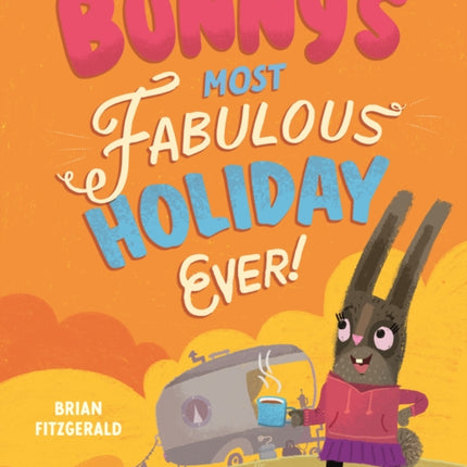 Bunnys Most Fabulous Holiday Ever