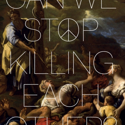 Can We Stop Killing Each Other