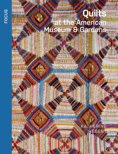 Quilts at the American Museum  Gardens