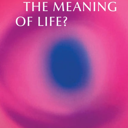 What is the Meaning of Life