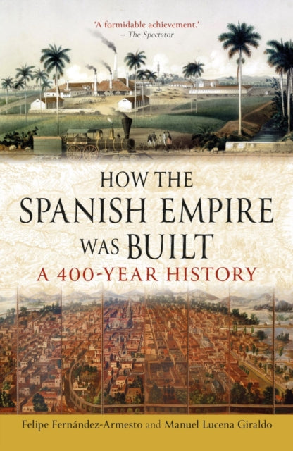 How the Spanish Empire Was Built  A 400Year History