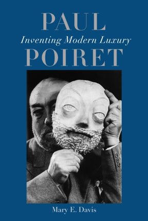 Paul Poiret  Inventing Modern Luxury
