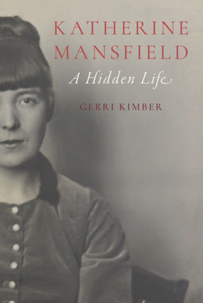 Katherine Mansfield  A Hidden Life