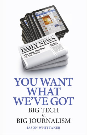 You Want What Weve Got  Big Tech v. Big Journalism