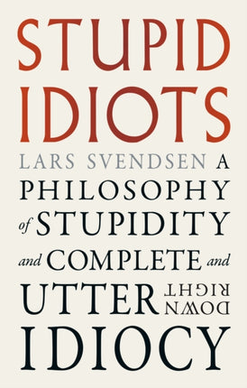 Stupid Idiots