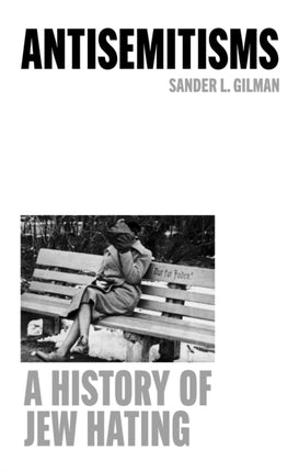 Antisemitisms  A History of Jew Hating