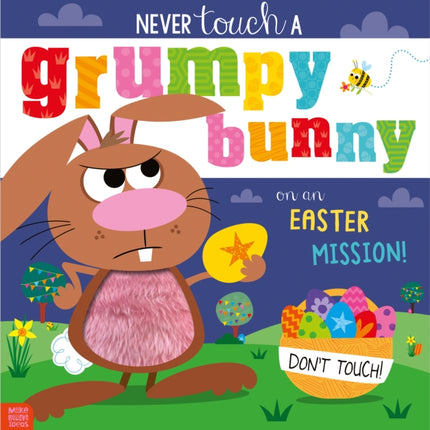 Never Touch a Grumpy Bunny . . . on an Easter Mission