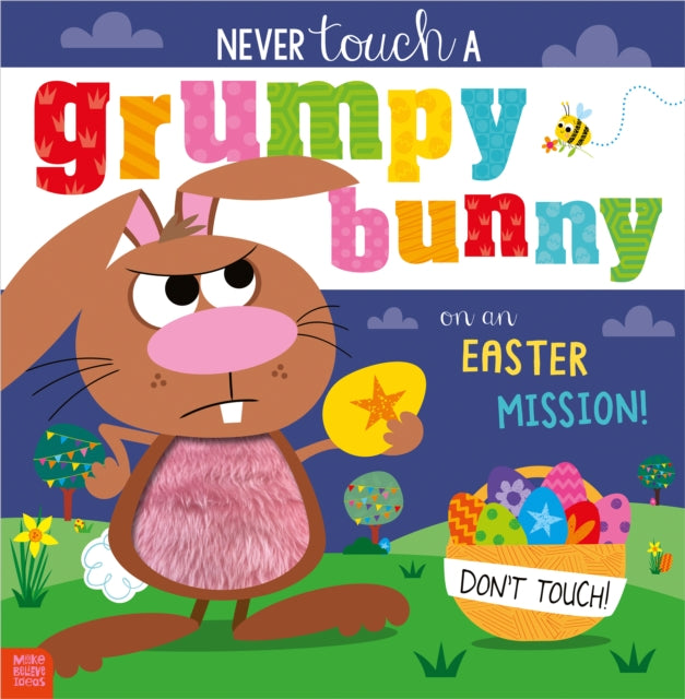 Never Touch a Grumpy Bunny . . . on an Easter Mission