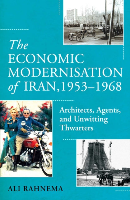 The Economic Modernisation of Iran 19531968