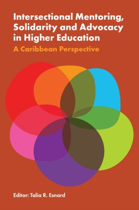 Intersectional Mentoring Solidarity and Advocacy in Higher Education