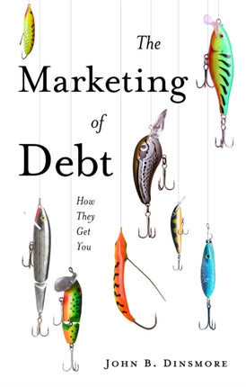 The Marketing of Debt  How They Get You