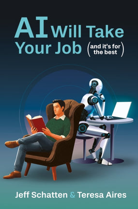 AI Will Take Your Job and Its for the Best