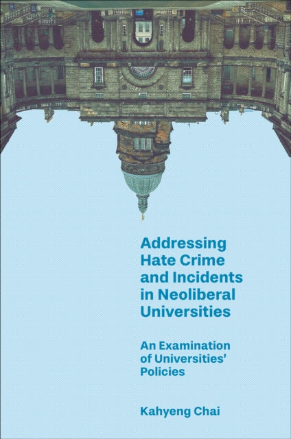 Addressing Hate Crime and Incidents in Neoliberal
