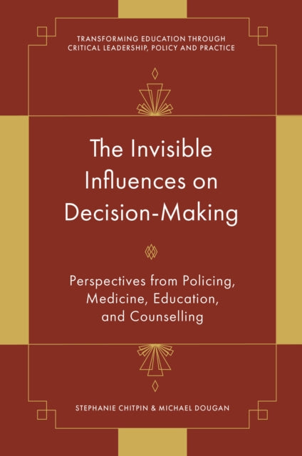 The Invisible Influences on DecisionMaking