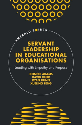 Servant Leadership in Educational Organisations  Leading with Empathy and Purpose