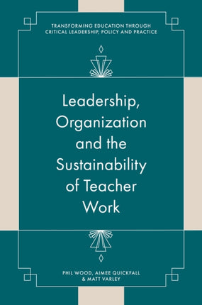 Leadership Organisation and the Sustainability of Teacher Work