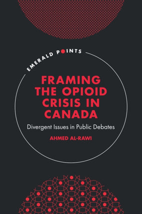Framing the Opioid Crisis in Canada  Divergent Issues in Public Debates