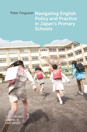 Navigating English Policy and Practice in Japans Primary Schools