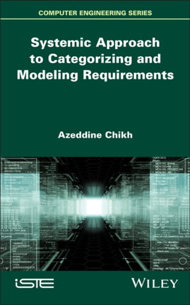 Systemic Approach to Categorizing and Modeling Req uirements