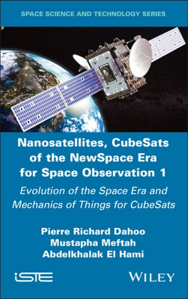 Nanosatellites CubeSats of the NewSpace Era for S pace Observation 1 Evolution of the Space Era and  Mechanics of Things for CubeSats