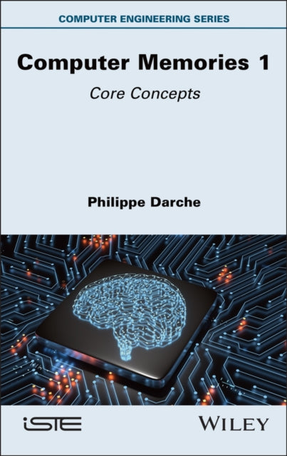 Computer Memories Vol 1 Core Concepts