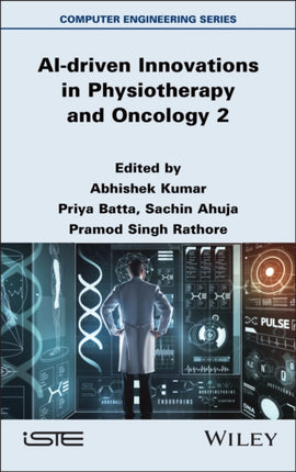 AIdriven Innovations in Physiotherapy and Oncolog y Volume 2