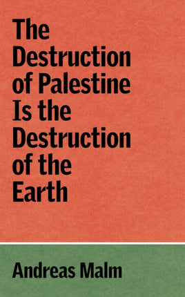The Destruction of Palestine Is the Destruction