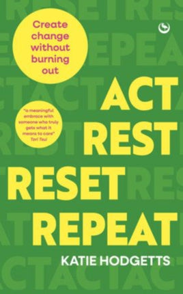 Act Rest Reset Repeat  Create change without burning out