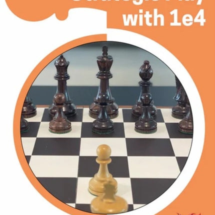 Strategic Play with 1 E4
