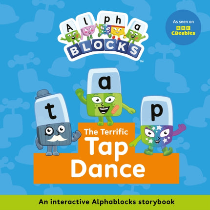 The Terrific Tap Dance An Interactive Alphablocks Storybook