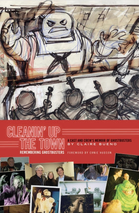 CLEANIN UP THE TOWN Remembering Ghostbusters