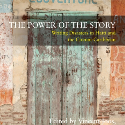 The Power of the Story Writing Disasters in Haiti and the CircumCaribbean