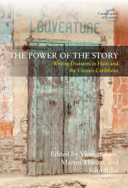 The Power of the Story Writing Disasters in Haiti and the CircumCaribbean