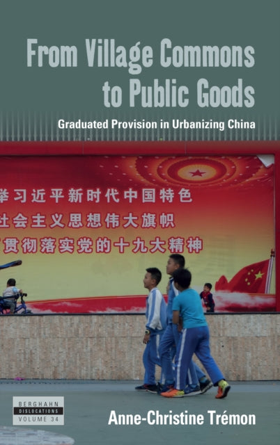 From Village Commons to Public Goods Graduated Provision in Urbanizing China
