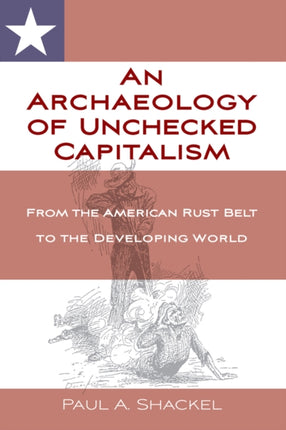 An Archaeology of Unchecked Capitalism
