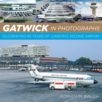 Gatwick in Photographs