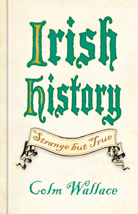 Irish History Strange but True