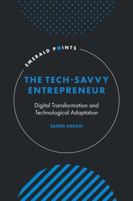 The TechSavvy Entrepreneur  Digital Transformation and Technological Adaptation