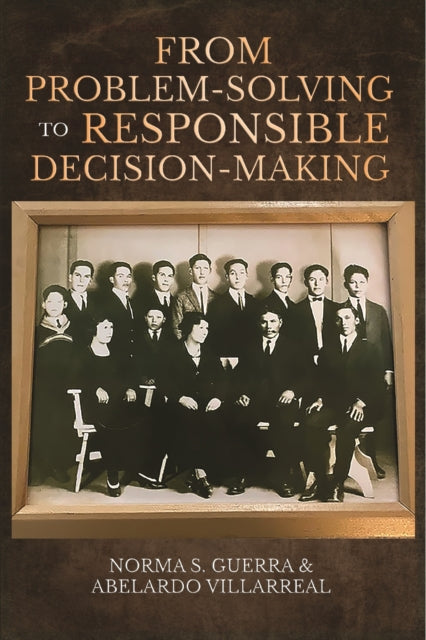 From ProblemSolving to Responsible DecisionMaking