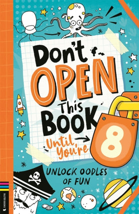 Dont Open This Book Until Youre 8